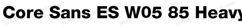 Core Sans ES W05 85 Heavy字体转换